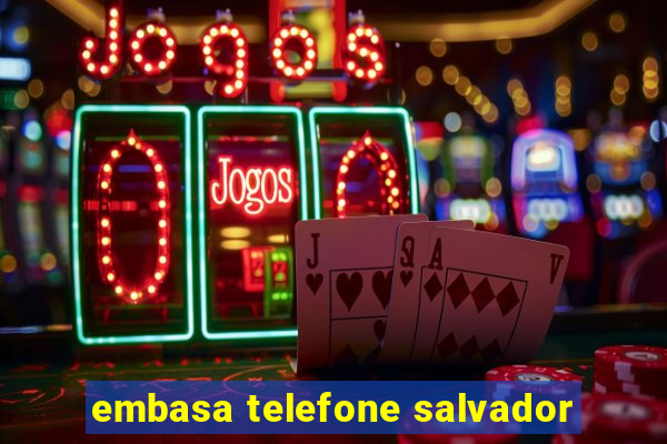 embasa telefone salvador